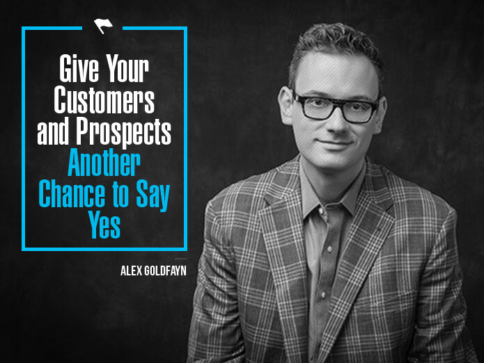 Give Your Customers and Prospects Another Chance to Say Yes