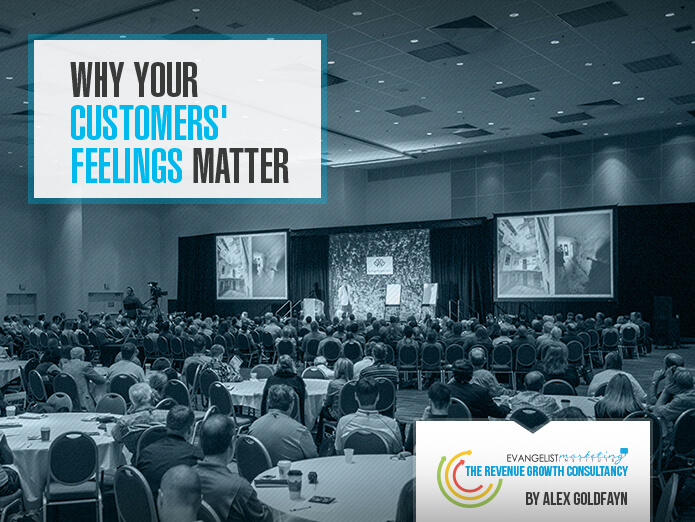 WHY YOUR CUSTOMERS' FEELINGS MATTER