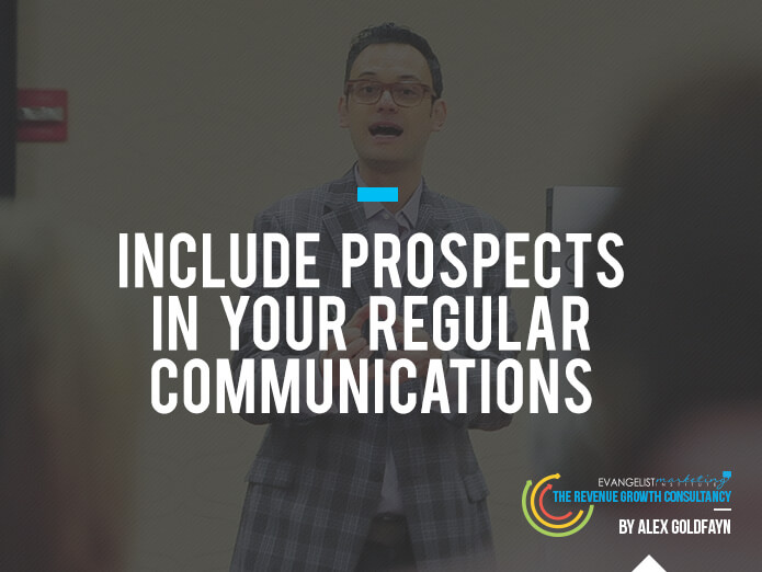 Include Prospects in Your Regular Communications