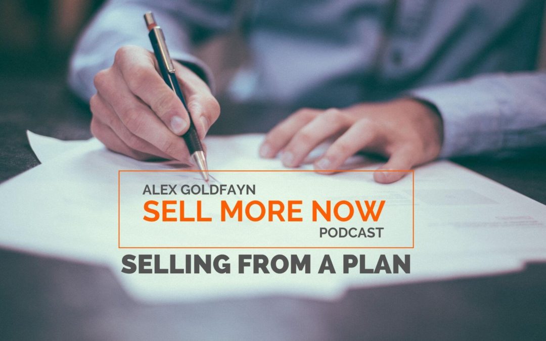 Selling From a Plan Is Better Than Selling Driven By Inquiries